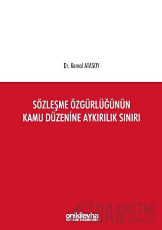 Sözleşme Özgürlüğünün Kamu Düzenine Aykırılık Sınırı (Ciltli)