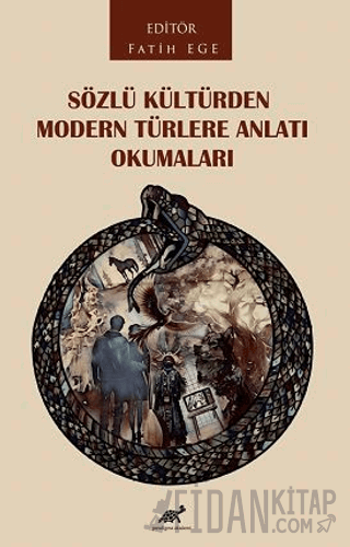 Sözlü Kültürden Modern Türlere Anlatı Okumaları