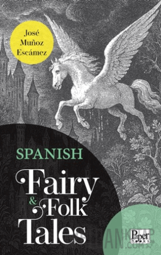 Spanish Fairy & Folk Tales Jose Munoz Escamez