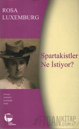 Spartakistler Ne İstiyor?