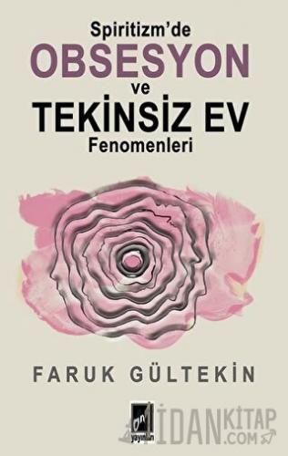 Spiritizm’de Obsesyon ve Tekinsiz Ev Fenomenleri
