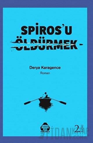 Spiros'u Öldürmek Derya Karagence