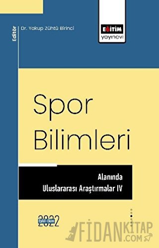 Spor Bilimleri Alanında Uluslararası Araştırmalar IV