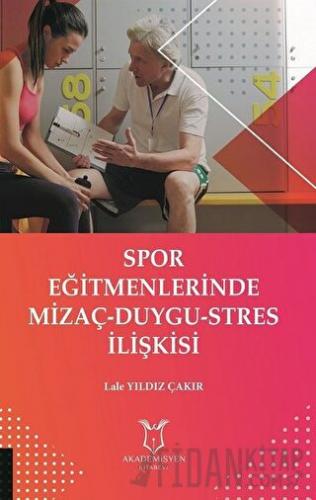 Spor Eğitmenlerinde Mizaç - Duygu - Stres İlişkisi