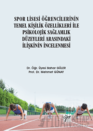 Spor Lisesi Öğrencilerinin Temel Kişilik Özellikleri İle Psikolojik Sağlamlık Düzeyleri Arasındaki İlişkinin İncelenmesi