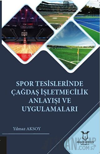 Spor Tesislerinde Çağdaş İşletmecilik Anlayışı ve Uygulamaları