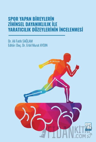 Spor Yapan Bireylerin Zihinsel Dayanıklılık İle Yaratıcılık Düzeylerinin İncelenmesi