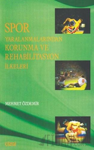 Spor Yaralanmalarından Korunma ve Rehabilitasyon İlkeleri
