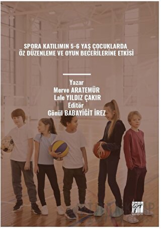 Spora Katılımın 5-6 Yaş Çocuklarda Öz Düzenleme ve Oyun Becerilerine Etkisi