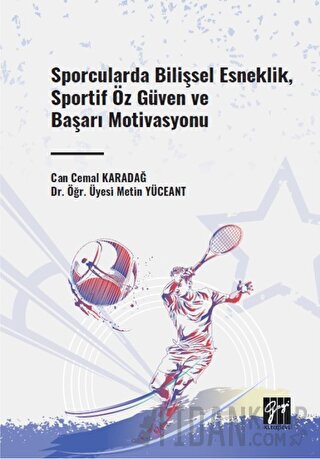 Sporcularda Bilişsel Esneklik, Sportif Öz Güven ve Başarı Motivasyonu