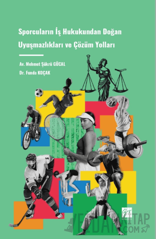 Sporcuların İş Hukukundan Doğan Uyuşmazlıkları ve Çözüm Yolları