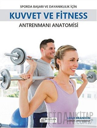 Sporda Başarı ve Dayanıklılık için Kuvvet ve Fitness Antrenmanı Anatomisi