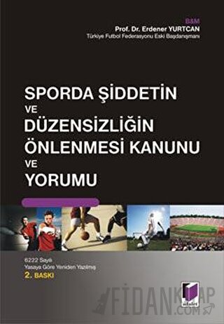 Sporda Şiddetin ve Düzensizliğin Önlenmesi Kanunu ve Yorumu