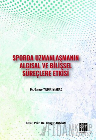 Sporda Uzmanlaşmanın Algısal ve Bilişsel Süreçlere Etkisi