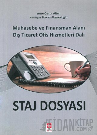 Staj Dosyası Muhasebe ve Finansman Alanı Dış Ticaret Ofis Hizmetleri Dalı