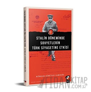 Stalin Döneminde Sovyetlerin Türk Siyasetine Etkisi