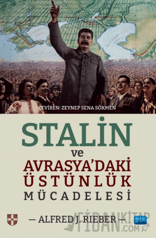 Stalin ve Avrasya'daki Üstünlük Mücadelesi