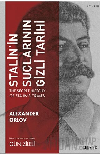 Stalin'in Suçlarının Gizli Tarihi Alexander Orlov