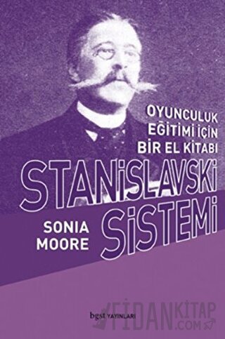 Stanislavski Sistemi Oyunculuk Eğitimi İçin Bir El Kitabı