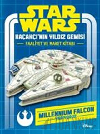 Star Wars Kaçakçı'nın Yıldız Gemisi Faaliyet ve Maket Kitabı Kolektif