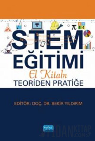 STEM Eğitimi El Kitabı: Teoriden Pratiğe