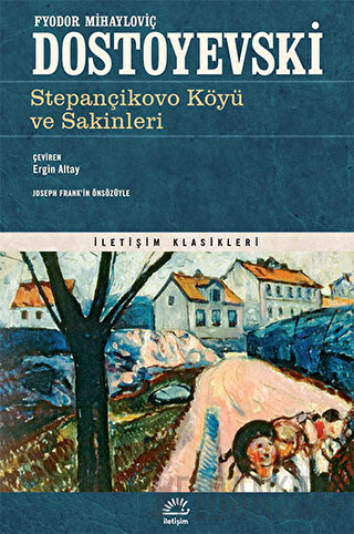 Stepançikovo Köyü ve Sakinleri Fyodor Mihayloviç Dostoyevski