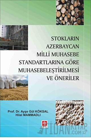 Stokların Azerbaycan Milli Muhasebe Standartlarına Göre Muhasebeleştirilmesi ve Öneriler