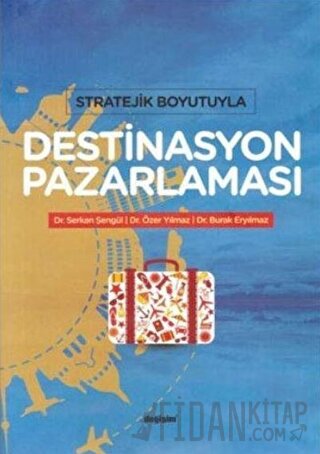 Stratejik Boyutuyla Destinasyon Pazarlaması Burak Eryılmaz