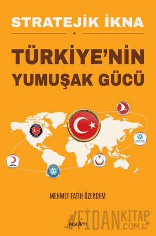 Stratejik İkna - Türkiye'nin Yumuşak Gücü