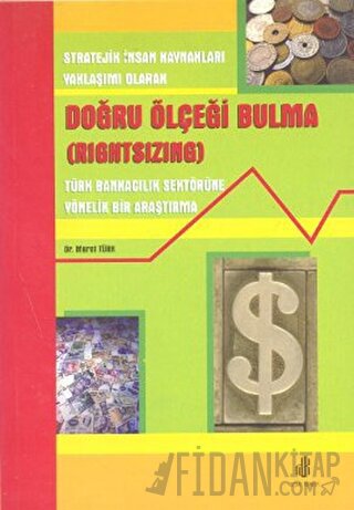 Stratejik İnsan Kaynakları Yaklaşımı Olarak Doğru Ölçeği Bulma (Rightsizing)