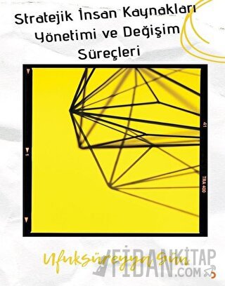 Stratejik İnsan Kaynakları Yönetimi ve Değişim Süreçleri