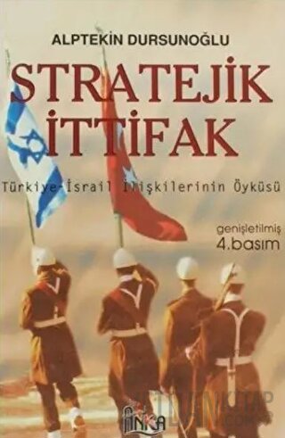 Stratejik İttifak Türkiye İsrail İlişkilerinin Öyküsü Alptekin Dursuno