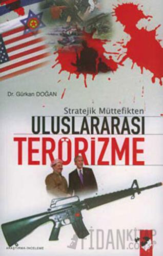 Stratejik Müttefikten Uluslararası Terörizme