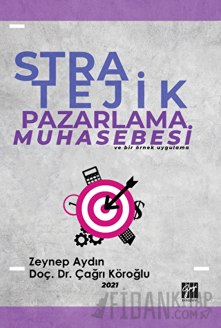 Stratejik Pazarlama Muhasebesi ve Bir Örnek Uygulama