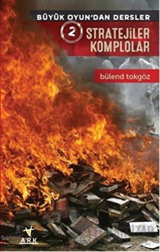 Stratejiler Komplolar - Büyük Oyun'dan Dersler 2