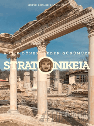 Stratonikeia - Antik Dönemlerden Günümüze (Ciltli) Kolektif