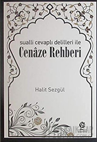 Sualli Cevaplı Delilleri İle Cenaze Rehberi