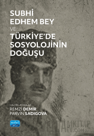 Subhi Edhem Bey ve Türkiye’de Sosyolojinin Doğuşu Remzi Demir