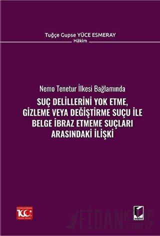 Suç Delillerini Yok Etme, Gizleme veya Değiştirme Suçu ile Belge İbraz Etmeme Suçları Arasındaki İlişki