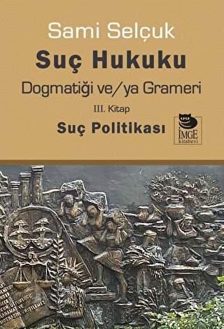 Suç Hukuku Dogmatiği ve/ya Grameri