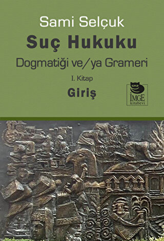 Suç Hukuku Dogmatiği ve/ya Grameri Sami Selçuk
