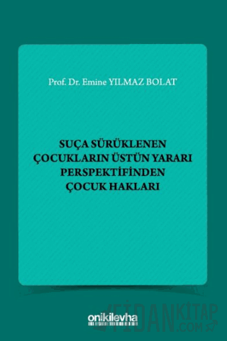 Suça Sürüklenen Çocukların Üstün Yararı Perspektifinden Çocuk Hakları 