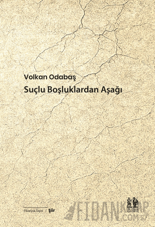 Suçlu Boşluklardan Aşağı Volkan Odabaş