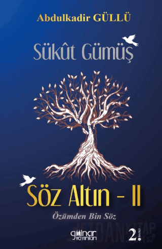 Sükut Gümüş Söz Altın - 2 Abdulkadir Güllü