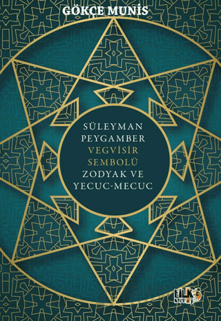Süleyman Peygamber Vegvisir Sembolü Zodyak ve Yecuc-Mecuc