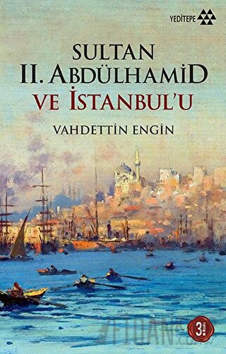 Sultan 2. Abdülhamid ve İstanbul’u
