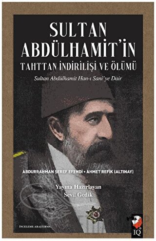 Sultan Abdülhamit'in Tahttan İndirilişi ve Ölümü Abdurrahman Şeref Efe