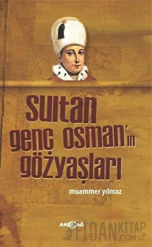 Sultan Genç Osman'ın Gözyaşları