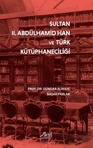 Sultan II. Abdülhamid Han ve Türk Kütüphaneciliği