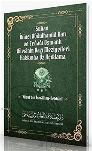 Sultan İkinci Abdulhamid Han ve Ecdadı Osmanlı Ailesinin Bazı Meziyetl